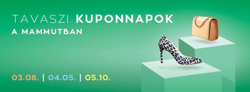 Tavaszi kuponnapok a Mammut-ban! Tavaszi kuponnapok a Mammut-ban!